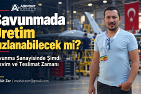 Savunmada Üretim hızlanabilecek mi? Savunma Sanayisinde Şimdi Takvim ve Teslimat Zamanı