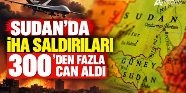 Sudan’da İHA saldırıları 300’den fazla can aldı