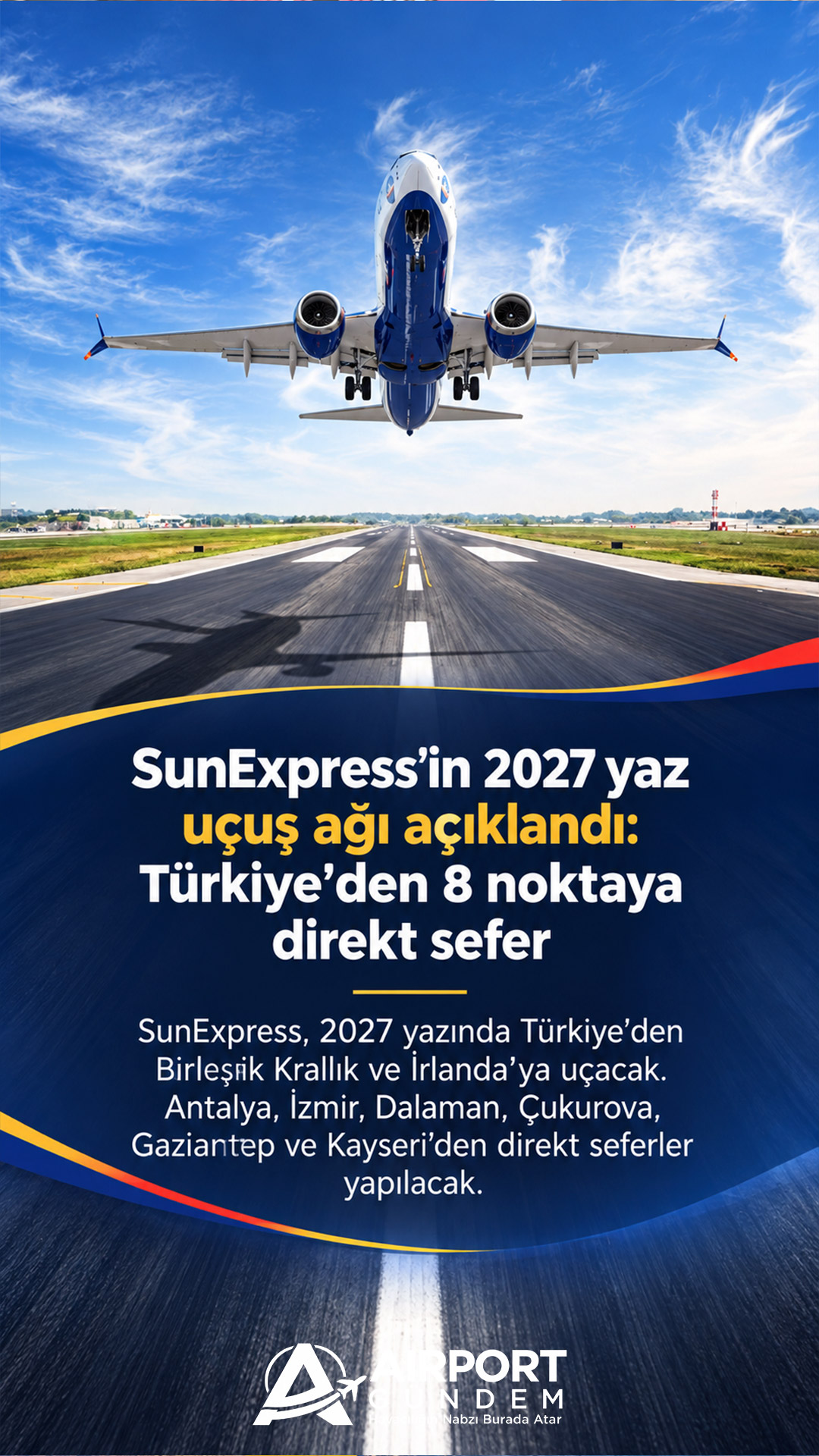 SunExpress’in 2027 yaz uçuş ağı açıklandı: Türkiye’den 8 noktaya direkt sefer