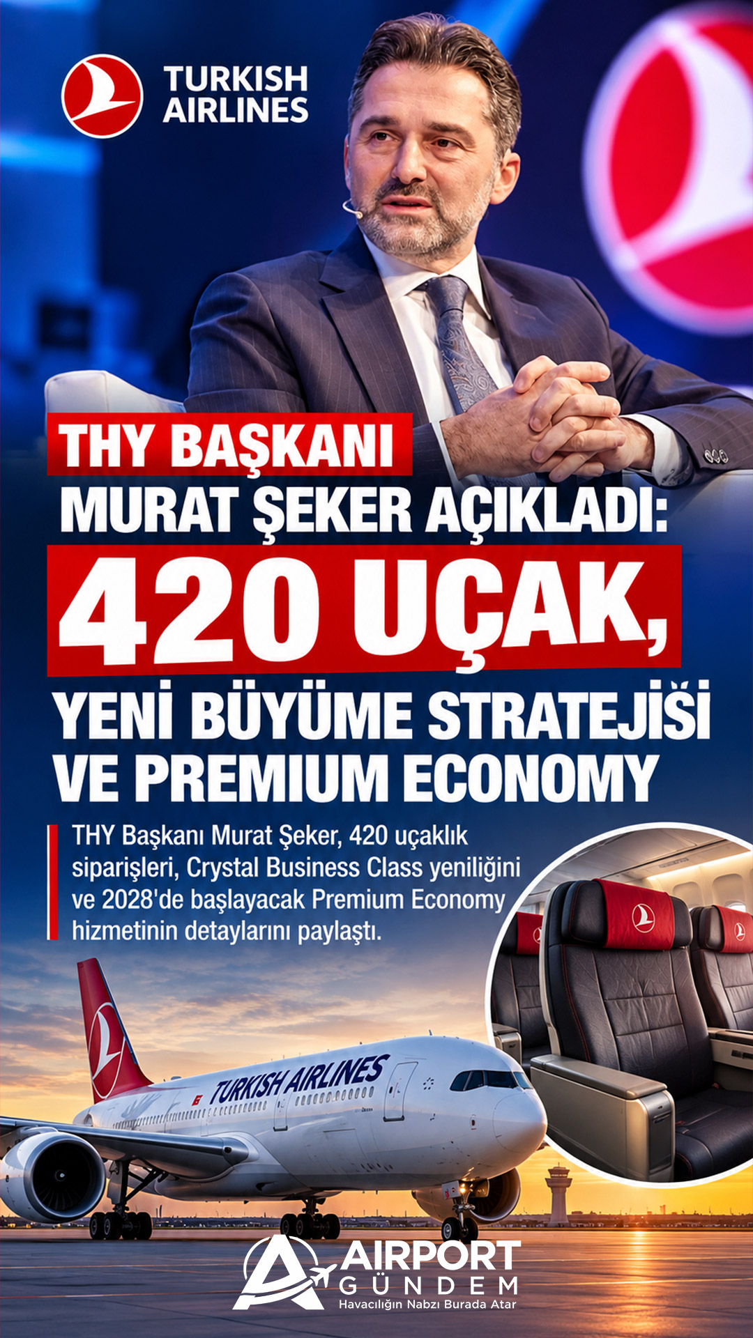 THY Başkanı Murat Şeker açıkladı: 420 uçak, yeni büyüme stratejisi ve Premium Economy
