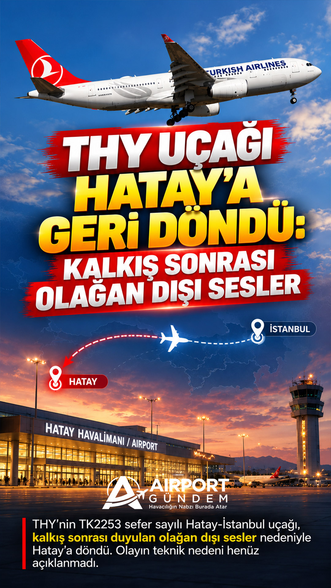 THY Uçağı Hatay’a Geri Döndü: Kalkış Sonrası Olağan Dışı Sesler
