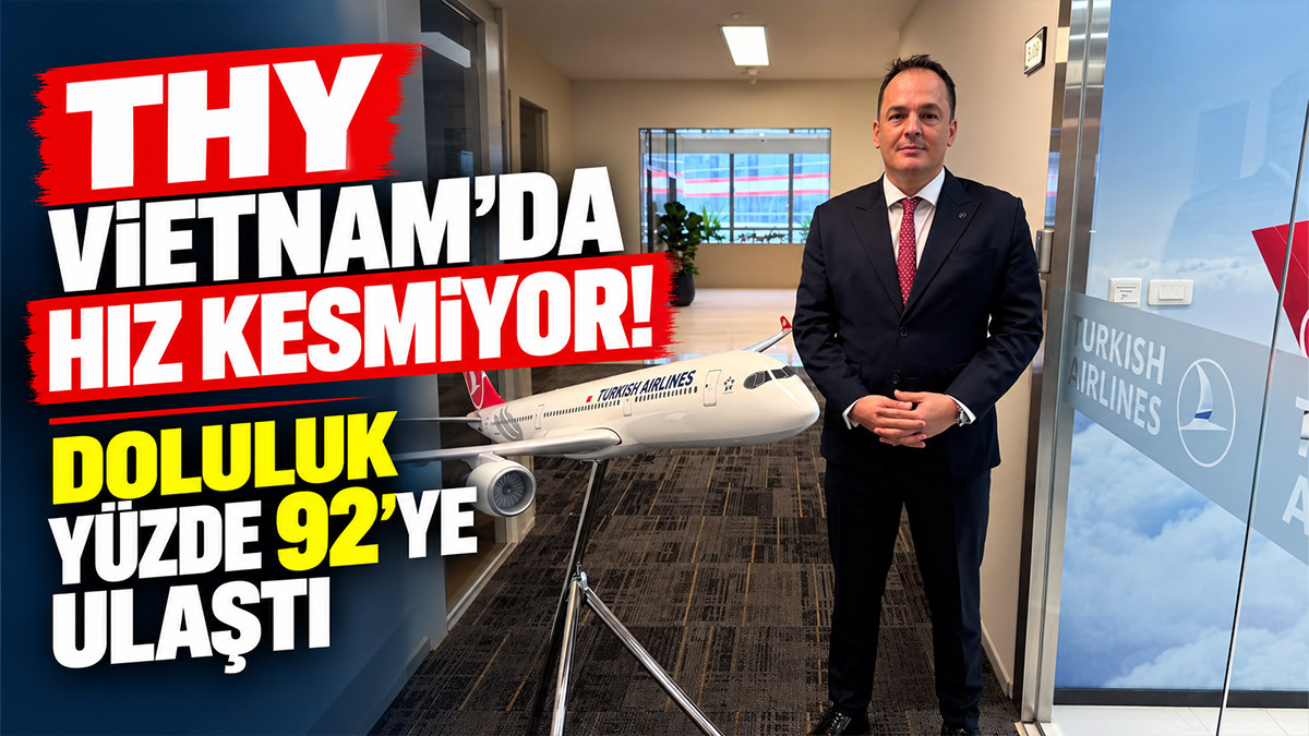 THY Vietnam'da Hız Kesmiyor! Doluluk Yüzde 92'ye Ulaştı 9 Savunma Sanayii Haberleri THY-Vietnam'da-Hız-Kesmiyor!-Doluluk-Yüzde-92'ye-Ulaştı