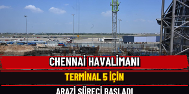 Chennai Havalimanı Terminal 5 için arazi süreci başladı — Üç Satırlı Premium Manşet