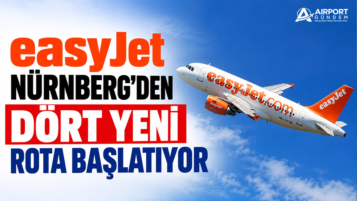easyJet Nürnberg’den dört yeni rota başlatıyor 1 Havayolları easyJet-Nürnberg’den-dört-yeni-rota-başlatıyor