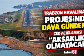 Trabzon Havalimanı projesinde ÇED davası gündemde 15 Havayolları İNİŞ trabzon-havalimani-projesinde-dava-gundemi-ced-aciklamasi-aksaklik-olmayacak-ana_manset_images-106ad2076141888